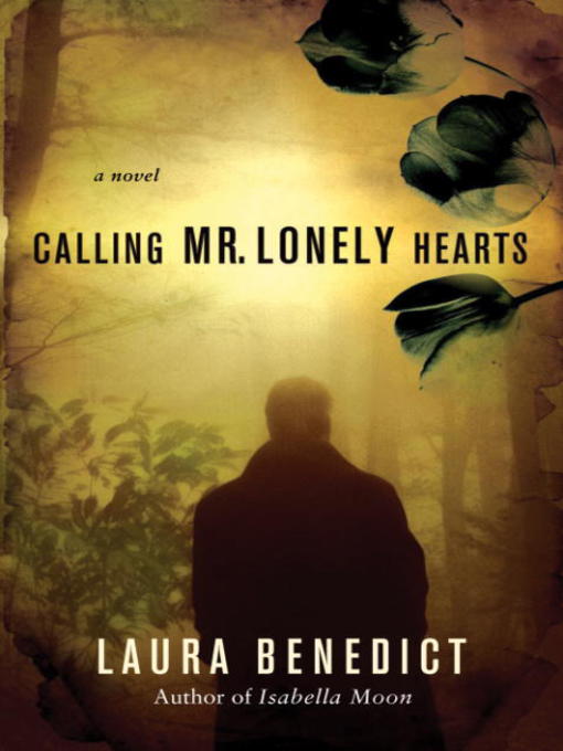 Title details for Calling Mr. Lonely Hearts by Laura Benedict - Available